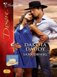 Title: Dakota Daddy, Author: Sara Orwig