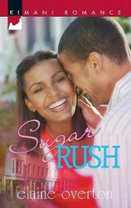 Title: Sugar Rush (Kimani Romance Series #136), Author: Elaine Overton
