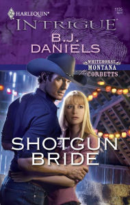 Title: Shotgun Bride, Author: B. J. Daniels