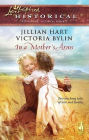 In a Mother's Arms: Finally a Family/Home Again (Love Inspired Historical Series)