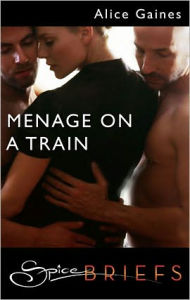 Title: Menage on a Train, Author: Alice Gaines