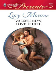 Title: Valentino's Love-Child, Author: Lucy Monroe