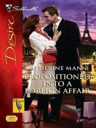 Title: Propositioned into a Foreign Affair, Author: Catherine Mann