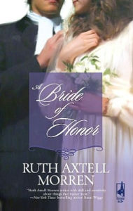 Title: A Bride of Honor, Author: Ruth Axtell Morren