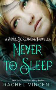 Title: Never to Sleep (Soul Screamers Series), Author: Rachel Vincent