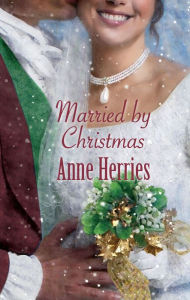 Title: Married by Christmas, Author: Anne Herries