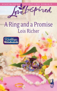 Title: A Ring and a Promise, Author: Lois Richer