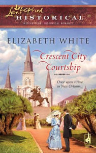 Title: Crescent City Courtship (Love Inspired Historical Series), Author: Elizabeth White