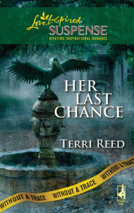 Title: Her Last Chance, Author: Terri Reed