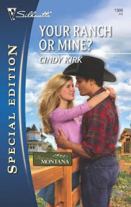 Title: Your Ranch or Mine?, Author: Cindy Kirk