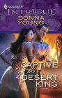 Captive of the Desert King (Harlequin Intrigue #1148)