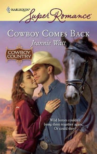 Title: Cowboy Comes Back, Author: Jeannie Watt