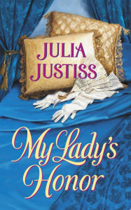Title: My Lady's Honor, Author: Julia Justiss