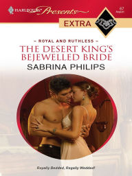 Title: The Desert King's Bejewelled Bride, Author: Sabrina Philips