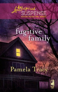 Title: Fugitive Family, Author: Pamela Tracy