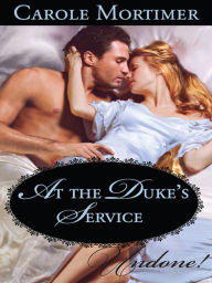 Title: At the Duke's Service, Author: Carole Mortimer