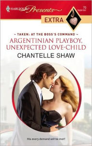 Title: Argentinian Playboy, Unexpected Love-Child, Author: Chantelle Shaw