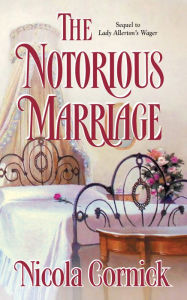 Title: The Notorious Marriage, Author: Nicola Cornick