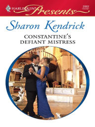 Title: Constantine's Defiant Mistress, Author: Sharon Kendrick