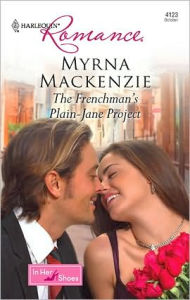 Title: The Frenchman's Plain-Jane Project, Author: Myrna Mackenzie