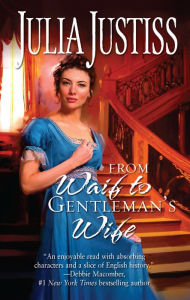 Title: From Waif to Gentleman's Wife (Harlequin Historical Series #964), Author: Julia Justiss