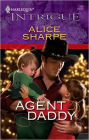 Agent Daddy (Harlequin Intrigue Series #1166)