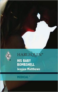 Title: His Baby Bombshell, Author: Jessica Matthews