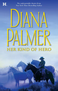 Title: Her Kind of Hero: The Last Mercenary/Matt Caldwell: Texas Tycoon, Author: Diana Palmer