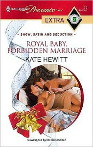 Title: Royal Baby, Forbidden Marriage, Author: Kate Hewitt