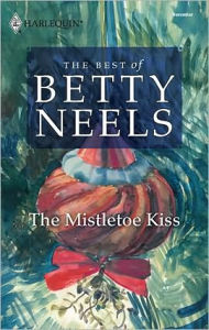 Title: The Mistletoe Kiss, Author: Betty Neels