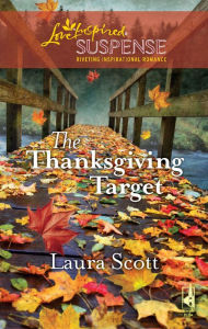 Title: The Thanksgiving Target, Author: Laura Scott