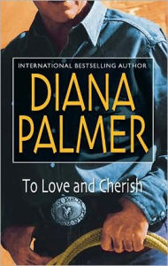 Title: To Love and Cherish, Author: Diana Palmer