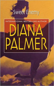 Title: Sweet Enemy, Author: Diana Palmer