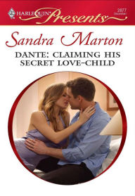 Title: Dante: Claiming His Secret Love-Child, Author: Sandra Marton