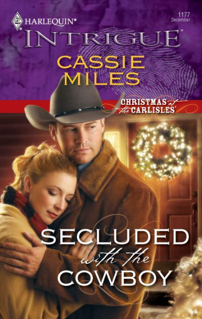 Secluded with the Cowboy by Cassie Miles | eBook | Barnes & Noble®