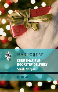Title: Christmas Eve: Doorstep Delivery, Author: Sarah Morgan