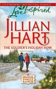 Title: The Soldier's Holiday Vow, Author: Jillian Hart