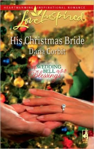 Title: His Christmas Bride, Author: Dana Corbit