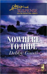 Title: Nowhere To Hide, Author: Debby Giusti