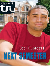 Title: Next Semester, Author: Cecil R. Cross II