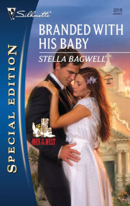 Title: Branded with his Baby, Author: Stella Bagwell