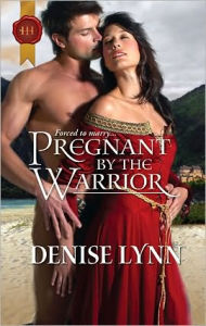 Title: Pregnant by the Warrior, Author: Denise Lynn