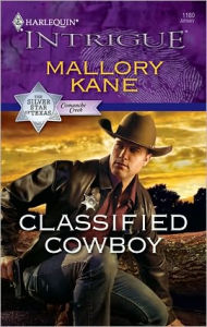 Title: Classified Cowboy (Silver Star of Texas: Comanche Creek Series #1), Author: Mallory Kane