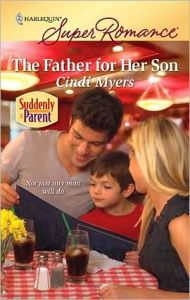 Title: The Father for Her Son, Author: Cindi Myers