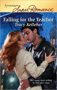 Title: Falling for the Teacher, Author: Tracy Kelleher