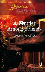Title: A Murder Among Friends, Author: Ramona Richards