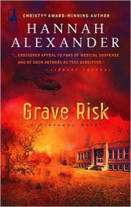 Title: Grave Risk, Author: Hannah Alexander