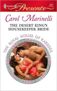 Title: The Desert King's Housekeeper Bride: A Contemporary Royal Romance, Author: Carol Marinelli