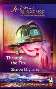 Title: Through the Fire, Author: Sharon Mignerey