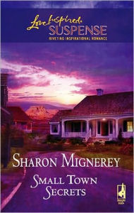 Title: Small Town Secrets, Author: Sharon Mignerey